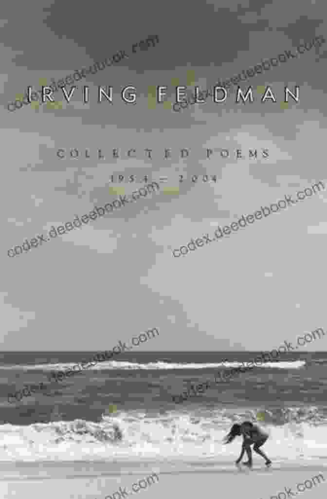 An Image Of The Book Collected Poems 1954 2004 By Irving Feldman. Collected Poems 1954 2004 Irving Feldman