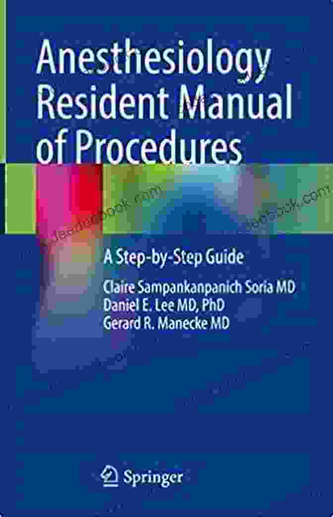 Anesthesiology Resident Manual Of Procedures Cover Image Anesthesiology Resident Manual Of Procedures: A Step By Step Guide
