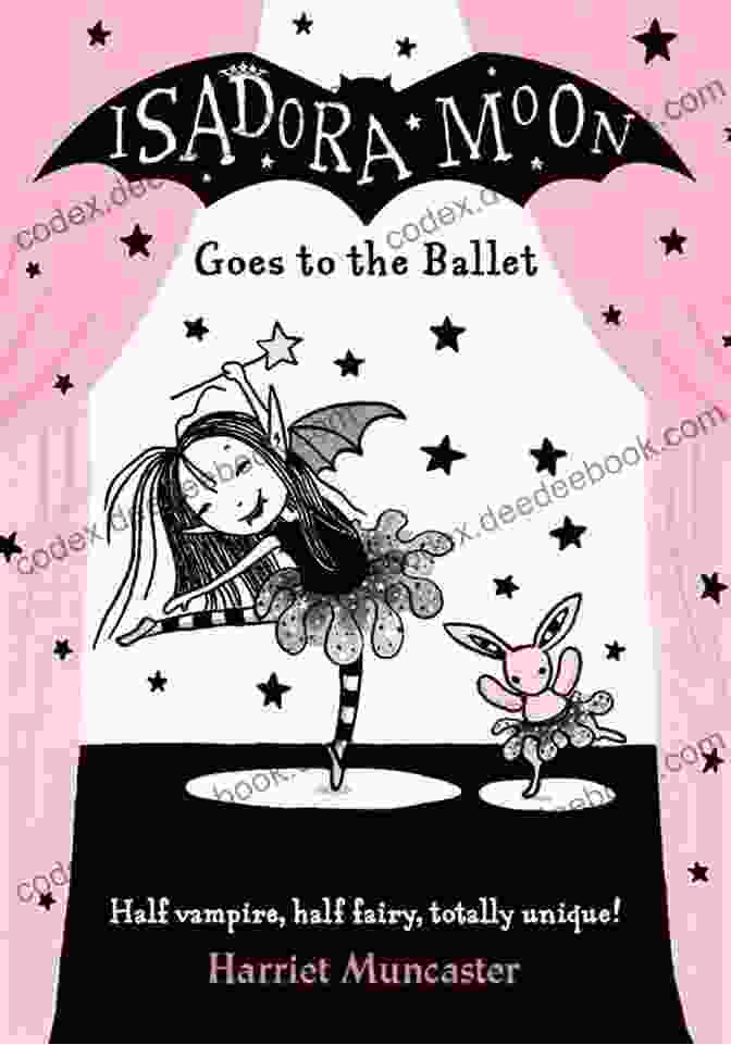 Book Cover Of Isadora Moon Goes To The Ballet, Featuring A Young Girl With A Half Vampire, Half Fairy Appearance, Wearing A Ballet Tutu And Holding A Wand. Isadora Moon Goes To The Ballet