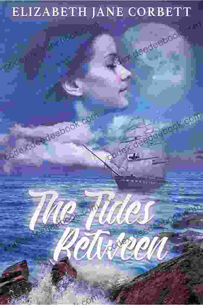 Book Cover Of The Tides Between By Elizabeth Jane Corbett The Tides Between Elizabeth Jane Corbett