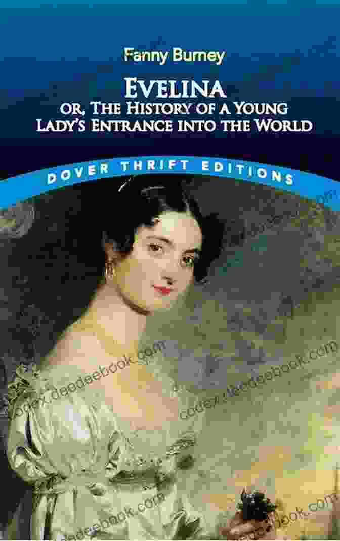 Cover Of Or The History Of Young Lady Entrance Into The World By Dover Thrift Editions Evelina: Or The History Of A Young Lady S Entrance Into The World (Dover Thrift Editions: Classic Novels)
