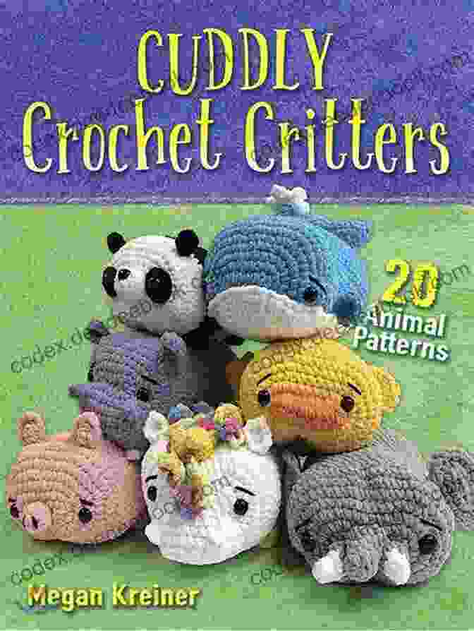 Cuddly Crochet Critters Cover Image Featuring A Variety Of Adorable Animals Cuddly Crochet Critters: 26 Animal Patterns