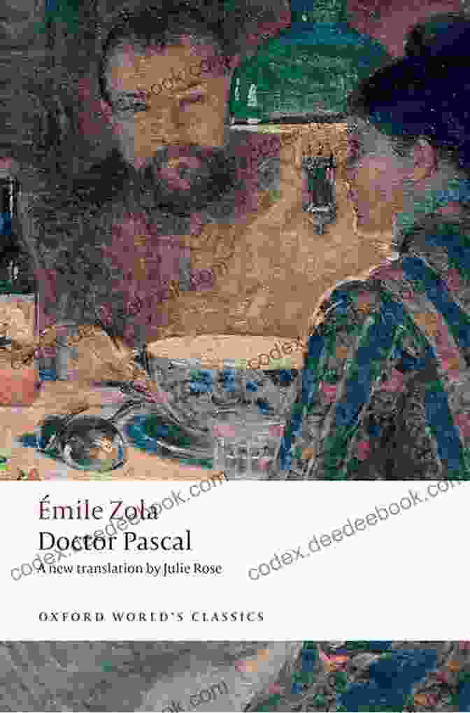 Doctor Pascal, A Novel By Emile Zola, Published By Oxford World Classics Doctor Pascal (Oxford World S Classics)