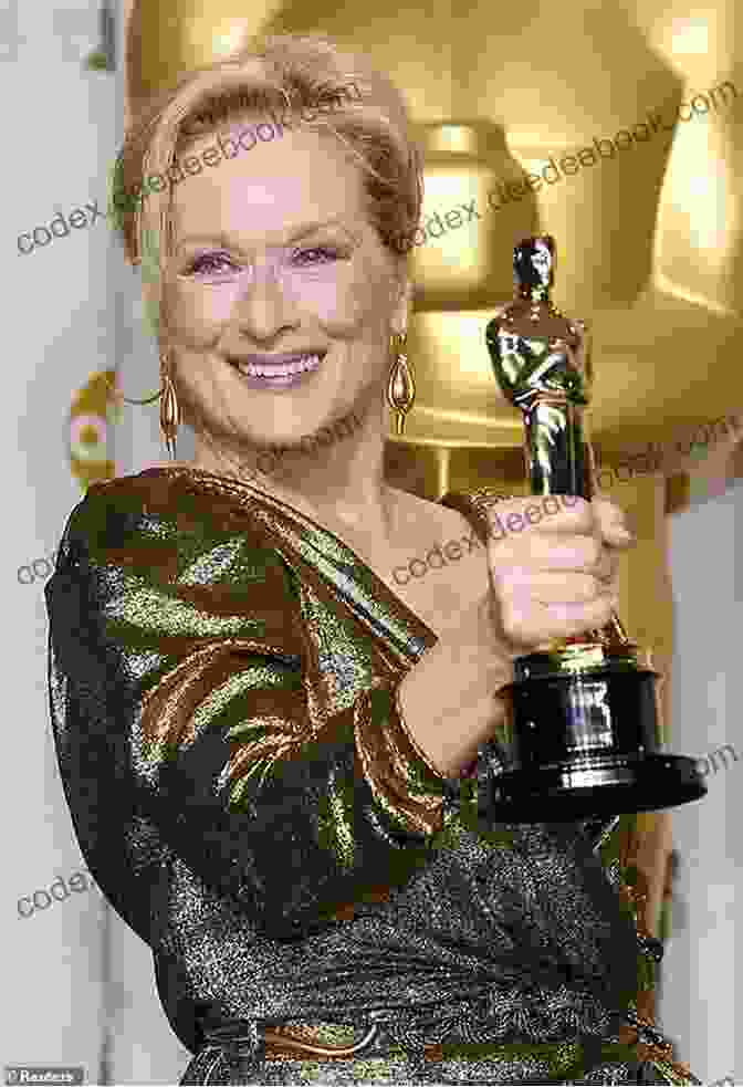 Meryl Streep, The Most Decorated Actress In History, Known For Her Transformative Performances Best Actors In The World The: Shakespeare And His Acting Company (Contributions In Drama And Theatre Studies 97)
