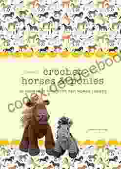 Crochet Horses Ponies: 10 Adorable Projects For Horse Lovers (Crochet Kits)