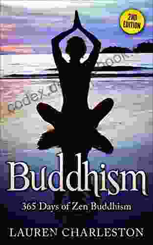 Buddhism: 365 Days Of Zen Buddhism (Expanded Updated Zen Buddhism Mindfulness Stress Free Happiness)
