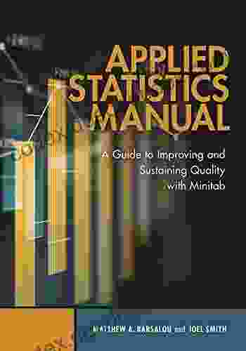 Applied Statistics Manual: A Guide To Improving And Sustaining Quality With Minitab