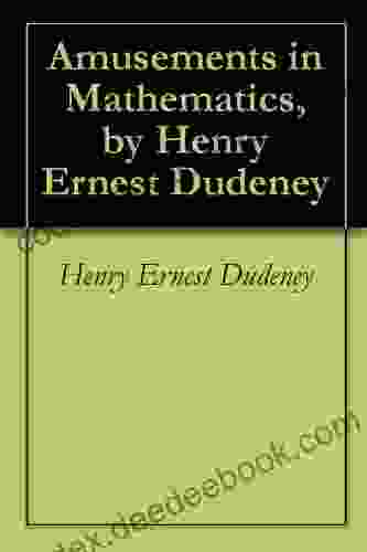 Amusements In Mathematics By Henry Ernest Dudeney