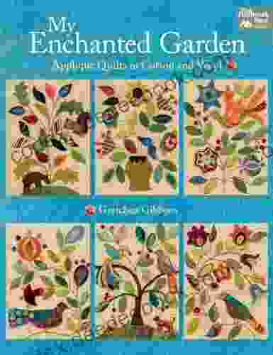 My Enchanted Garden: Applique Quilts In Cotton And Wool
