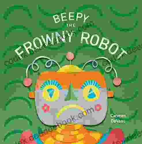 Beepy The Frowny Robot Carmen DeVeau