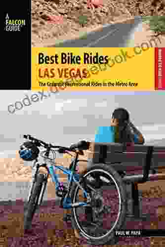 Best Bike Rides Las Vegas: The Greatest Recreational Rides In The Metro Area (Best Bike Rides Series)