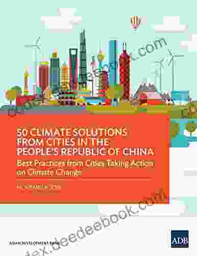 50 Climate Solutions From Cities In The People S Republic Of China: Best Practices From Cities Taking Action On Climate Change