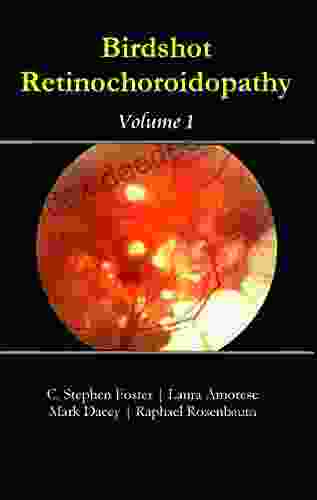 Birdshot Retinochoroidopathy: Volume 1 C Stephen Foster
