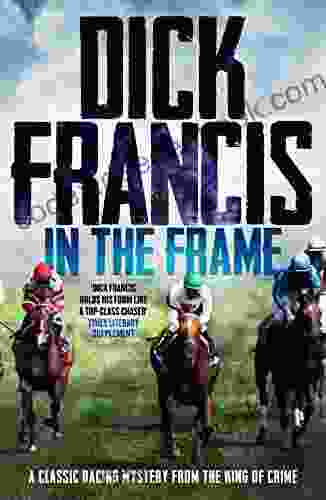 In The Frame: A Classic Racing Mystery From The King Of Crime