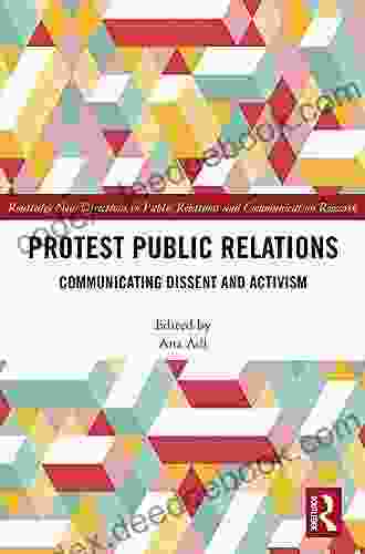 Protest Public Relations: Communicating Dissent And Activism (Routledge New Directions In PR Communication Research)