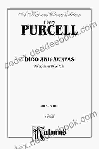 Dido And Aeneas An Opera In Three Acts: Vocal (Opera) Score With English Text (Kalmus Edition)