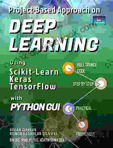 Project Based Approach On DEEP LEARNING Using Scikit Learn Keras And Tensorflow With Python GUI