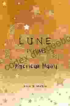 LUNE POEMS: American Haiku Alta H Mabin