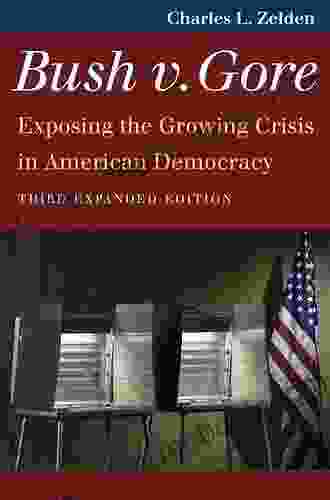 Bush V Gore: Exposing The Growing Crisis In American Democracy (Landmark Law Cases And American Society)