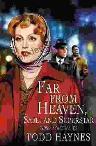 Far From Heaven Safe And Superstar: Three Screenplays