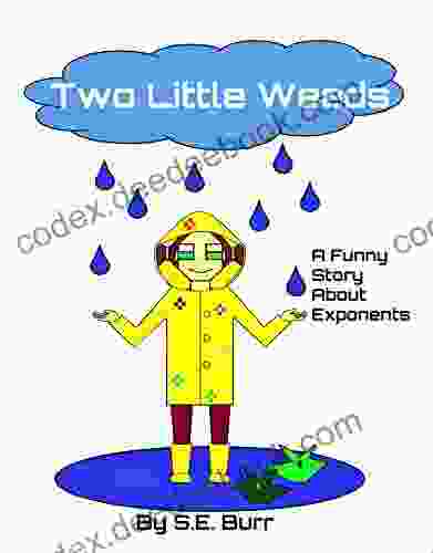 Two Little Weeds: A Funny Story About Exponents (Funny Math Stories 6)