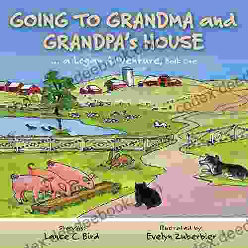 Going To Grandma And Grandpa S House (A Logan Adventure 1)