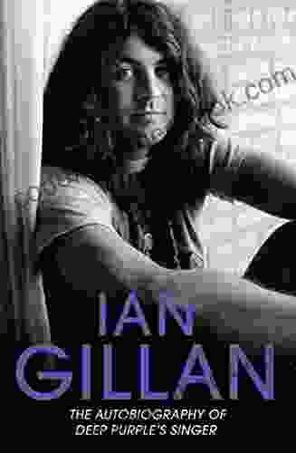 Ian Gillan The Autobiography Of Deep Purple S Lead Singer