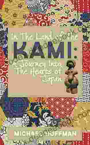 In The Land Of The Kami: A Journey Into The Hearts Of Japan