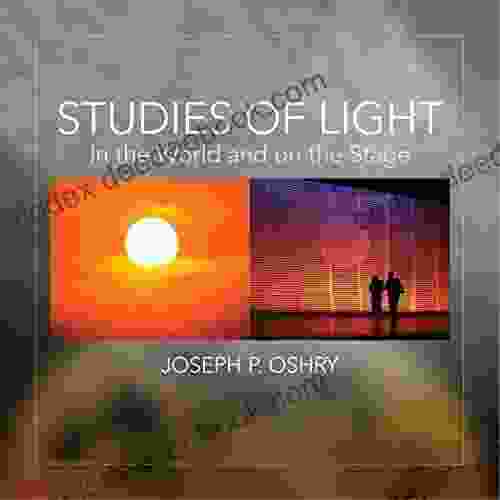 Studies Of Light: In The World And On The Stage
