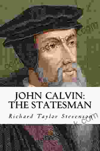 John Calvin: The Statesman Dylan Thomas