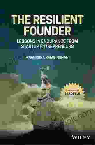 The Resilient Founder: Lessons In Endurance From Startup Entrepreneurs