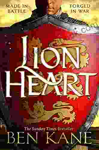 Lionheart: The First Thrilling Instalment In The Lionheart