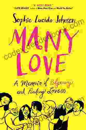 Many Love: A Memoir Of Polyamory And Finding Love(s)