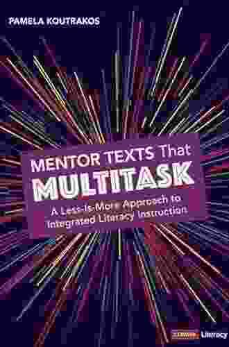 Mentor Texts That Multitask Grades K 8 : A Less Is More Approach To Integrated Literacy Instruction (Corwin Literacy)
