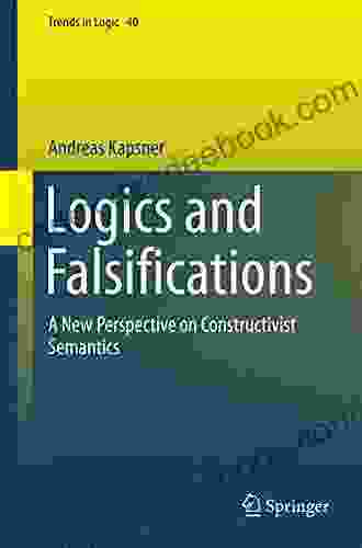 Logics And Falsifications: A New Perspective On Constructivist Semantics (Trends In Logic 40)