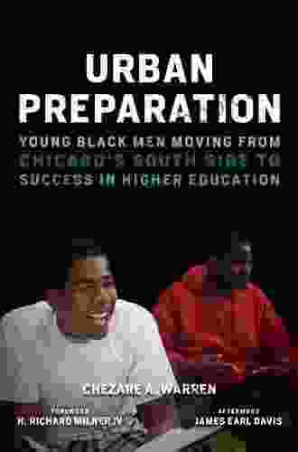 Urban Preparation: Young Black Men Moving From Chicago S South Side To Success In Higher Education (Race And Education)