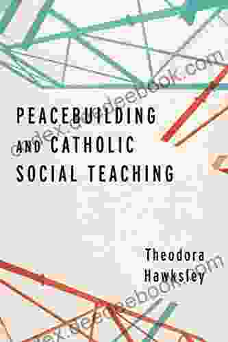 Peacebuilding And Catholic Social Teaching