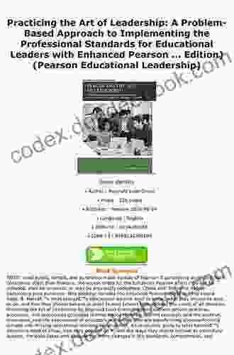 Practicing The Art Of Leadership: A Problem Based Approach To Implementing The Professional Standards For Educational Leaders (2 Downloads) (Pearson Educational Leadership)