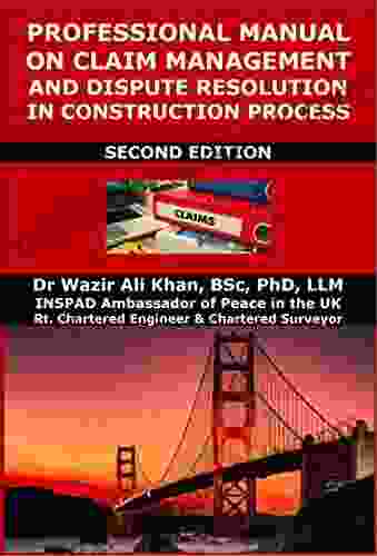PROFESSIONAL MANUAL ON CLAIMS MANAGEMENT AND DISPUTE RESOLUTION IN CONSTRUCTION PROCESS