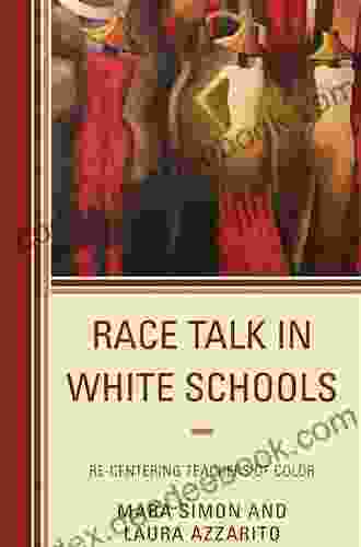 Race Talk In White Schools: Re Centering Teachers Of Color