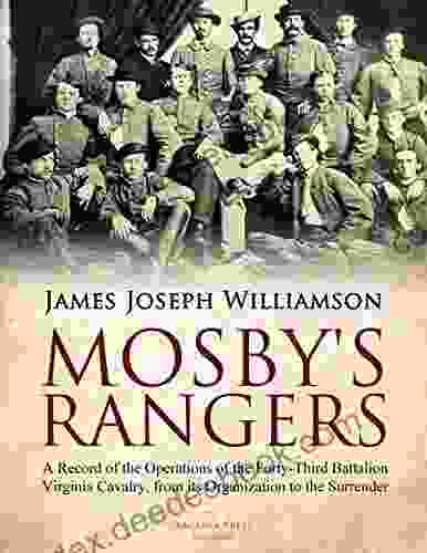 Mosby S Rangers: A Record Of The Operations Of The Forty Third Battalion Virginia Cavalry From Its Organization To The Surrender