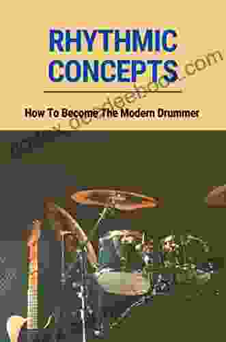 Rhythmic Concepts: How To Become The Modern Drummer