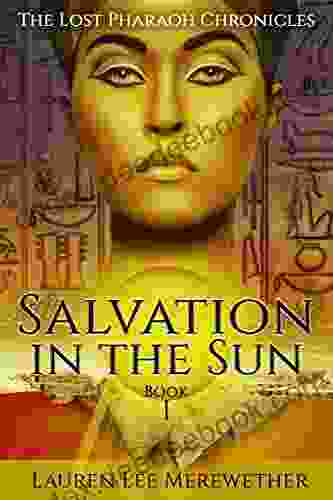 Salvation In The Sun (The Lost Pharaoh Chronicles 1)