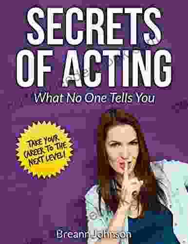 Secrets Of Acting: What No One Tells You