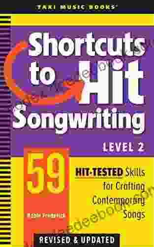 Shortcuts To Hit Songwriting Level Two: 59 Hit Tested Skills For Crafting Contemporary Songs (Revised Updated)