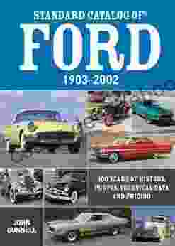 Standard Catalog Of Ford 1903 2002: 100 Years Of History Photos Technical Data And Pricing