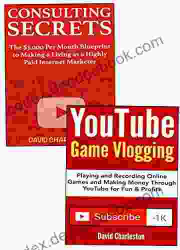 YouTube Internet Business Secrets: Making Fast Money From Home By Using 2 YouTube Based Internet Business Idea Video Client Consulting And YouTube Video Publishing