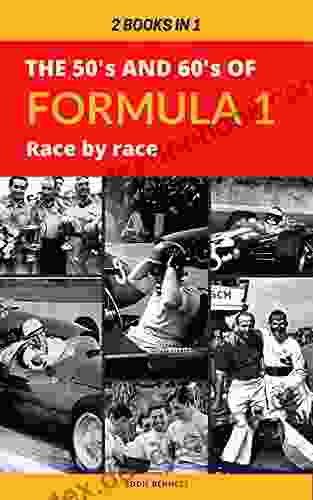 2 IN 1: THE 50 S AND 60 S OF FORMULA 1 RACE BY RACE: A Walk Through The Years That Gave Birth To The Greatest Motor Racing Competition In The World
