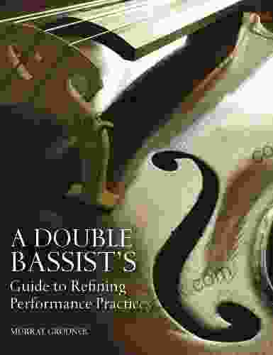 A Double Bassist S Guide To Refining Performance Practices