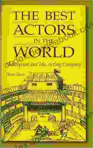 Best Actors In The World The: Shakespeare And His Acting Company (Contributions In Drama And Theatre Studies 97)